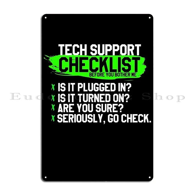 Funny Tech Support Checklist Computer Science It Nerd Shirt Metal Sign Create Club Bar Garage Wall Cave Tin Sign Poster 20x30cm（7.8x11.8inch）