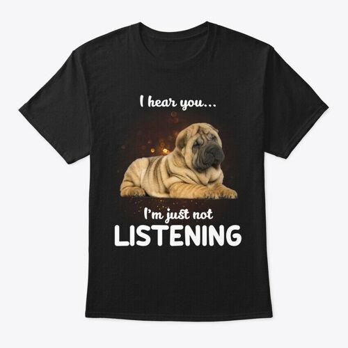 Shar Pei Dog I Hear You  Made in the USA Size S to 5XL Unisex T-Shirt S