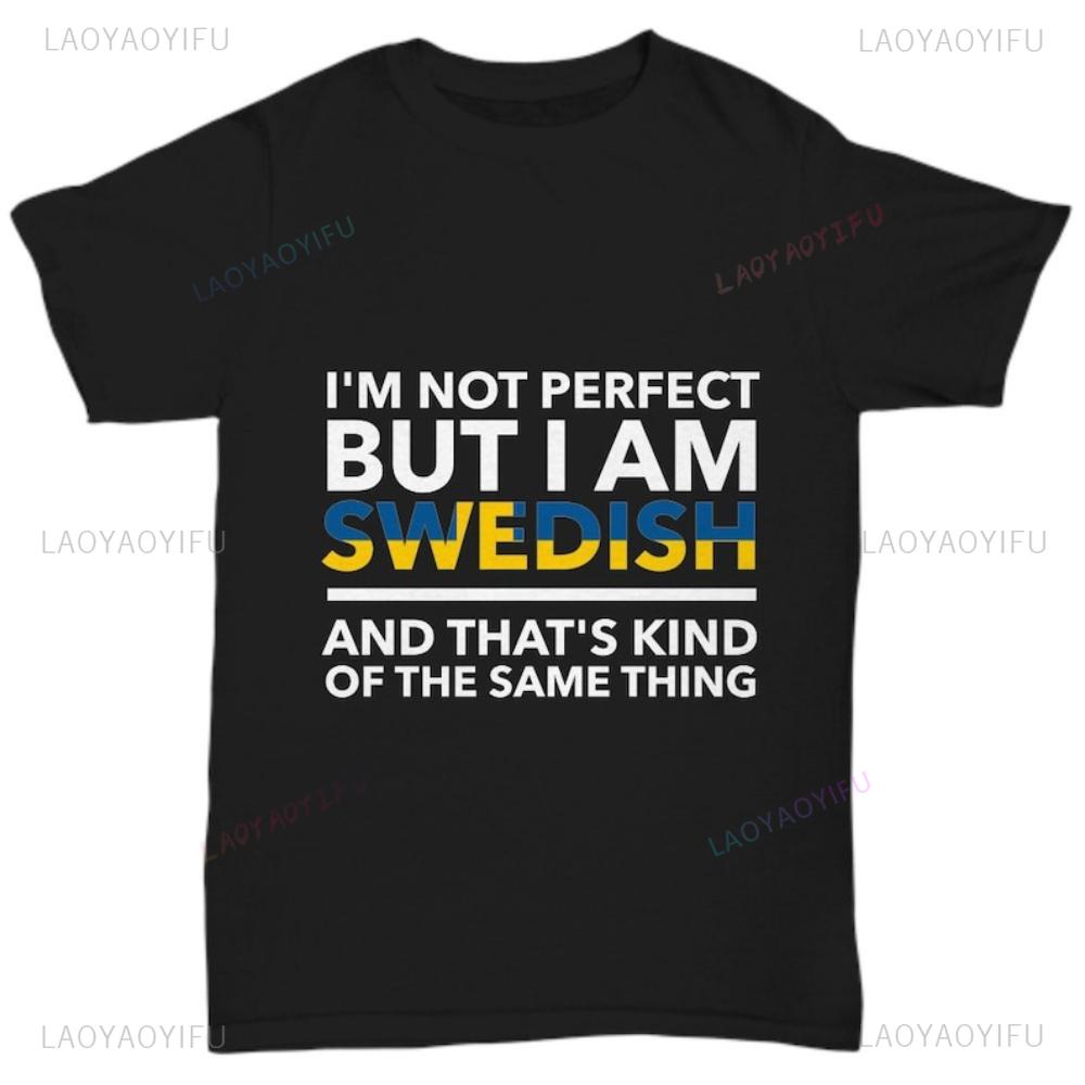 SchwedenTShirt Ich bin nicht perfekt, aber ich bin Schwede Unisex Grafik T-Shirts für Schweden Schweden Geschenk Sommer Hochwertige Baumwollkleidung