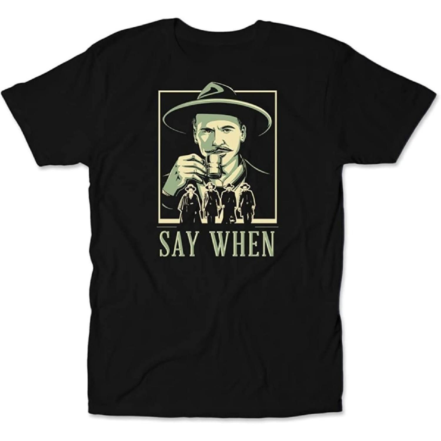 Droomdy Tombstone Doc Holliday Say When Retro Movie Humor Black Stylish Adult T-Shirt Men Women S