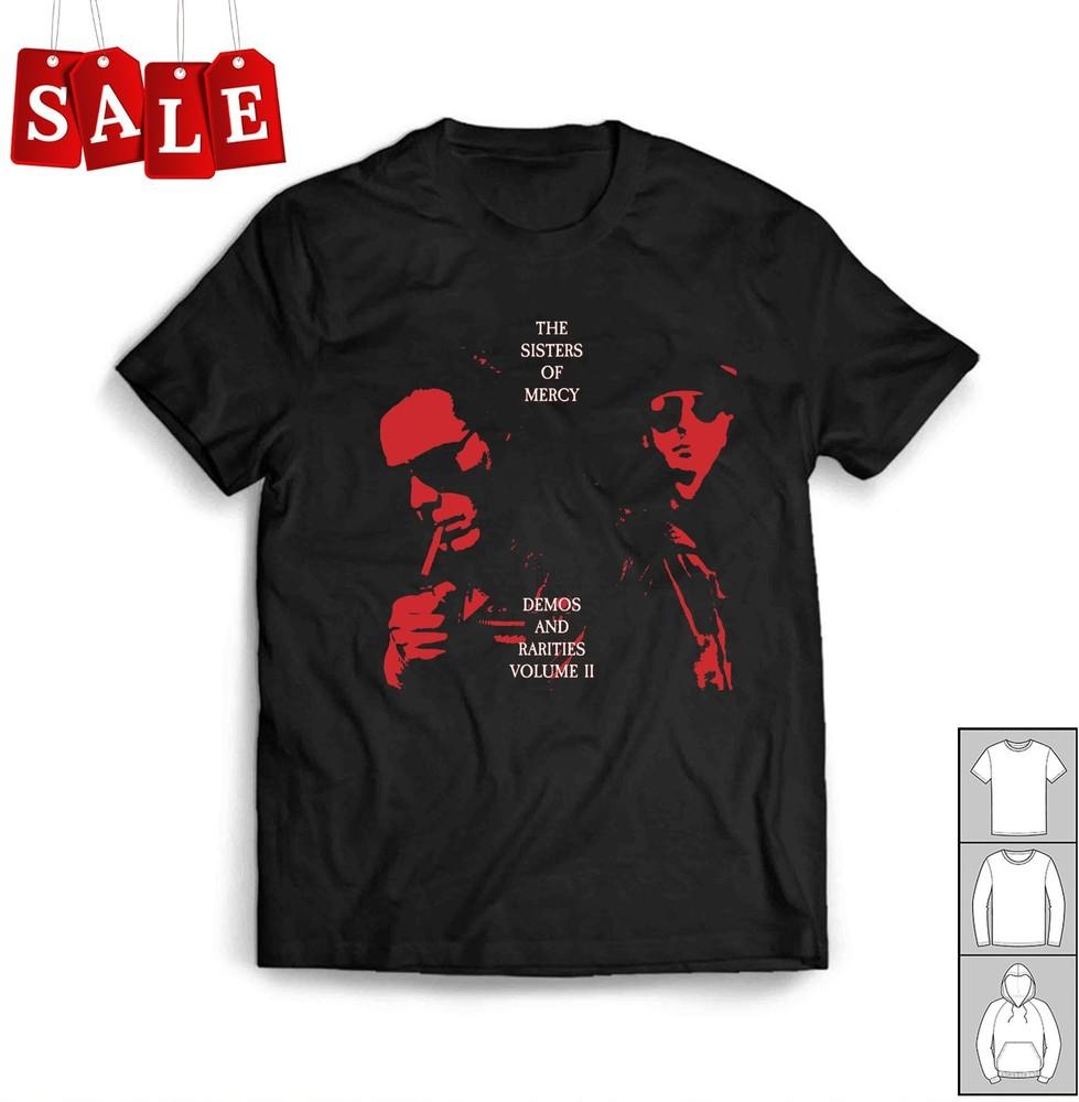 

New Sisters of Mercy Demos and Rarities 2 Gift For Fans Unisex S-5XL Shirt UH423 Unisex T-Shirt L