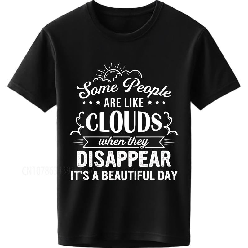 Plus Size Summer Boys Tshirt Some People Are Like Clouds When They Disappear Its A Beautiful Day Short Sleeve New Arrived