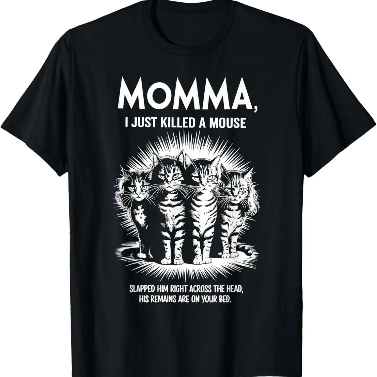 

Momma I Just Killed a Mouse Funny Cat Lover Humor Graphic T-Shirt S чёрный