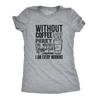 Without Coffee I Wouldn't Be T-Shirt for Women, Funny Coffee Shirt, Coffee Lover Gift, Christmas Gift for Her