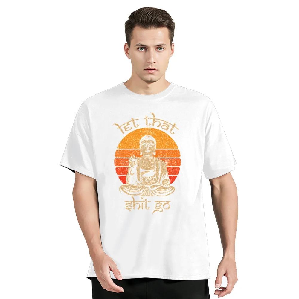 Funny Let That Shit Go Buddha Shirt Cotton Casual Tops Shirts New Coming Men cotton T Shirt Men's Clothing Oversized T-shirt
