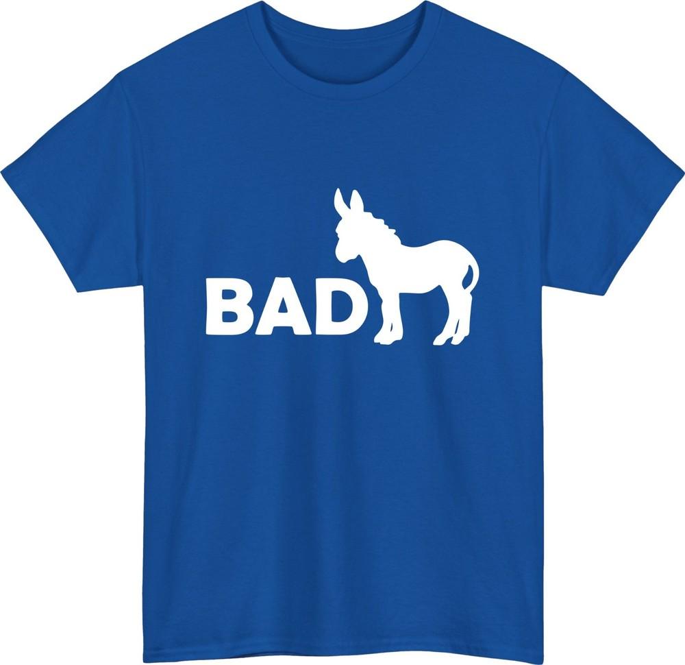 Bad a funny donkey tshirt sarcastic pun humour birthday party gift tee top