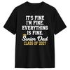 Its Fine Im Fine Everything Is Fine Senior Dad Class of 2027 T Shirt Summer 100 Cotton T Shirts For Male Harajuku Tee Shirt