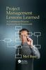 The Project Management Lessons Learned : A Continuous Process Improvement Framework Book