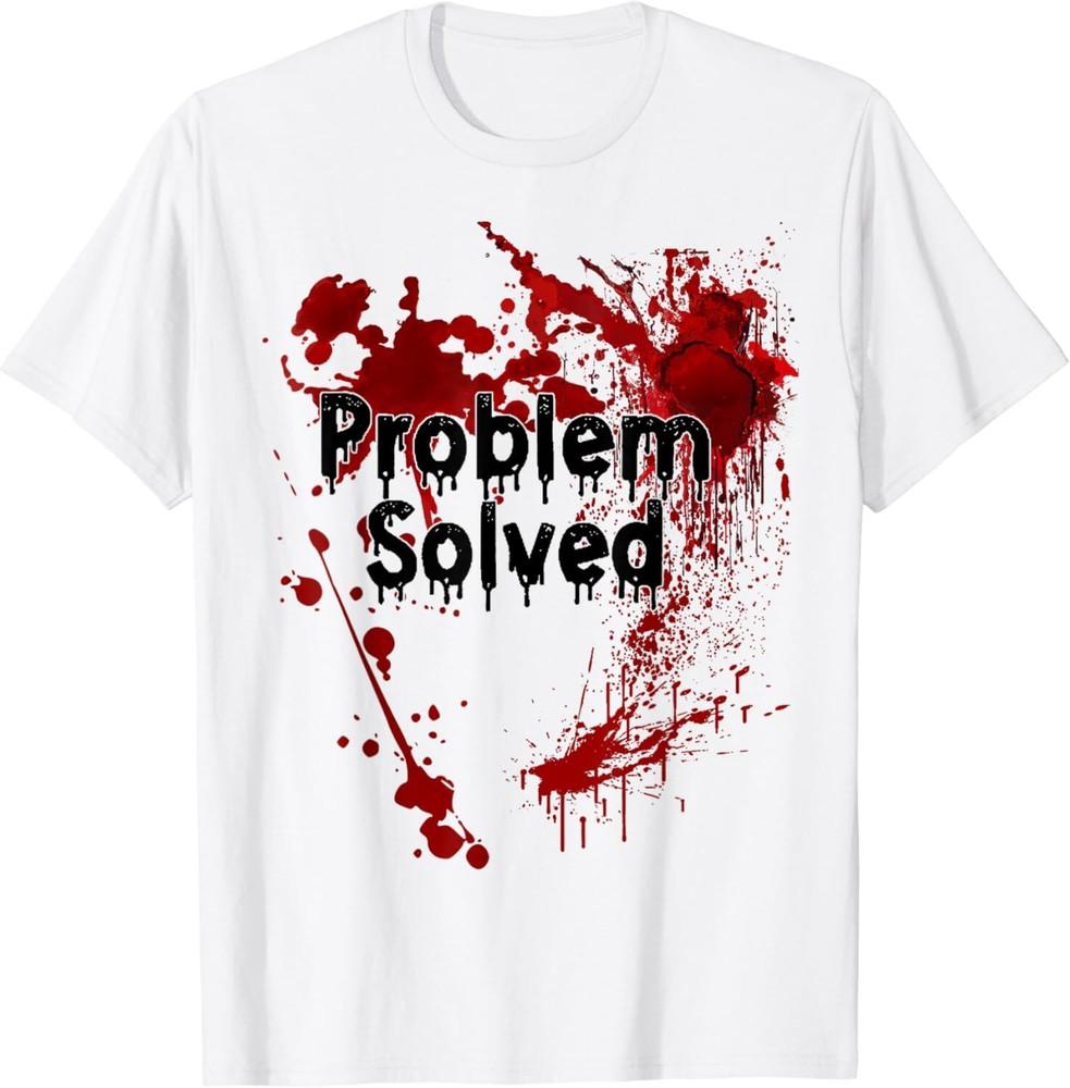 

Problem Solved Halloween Print Unisex T-Shirt 4XL