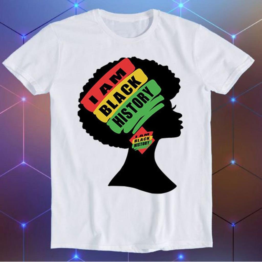 I Am Black History Woman Afro Queen Novelty Meme Movie Music Cool Funny Gift T-Shirt E499