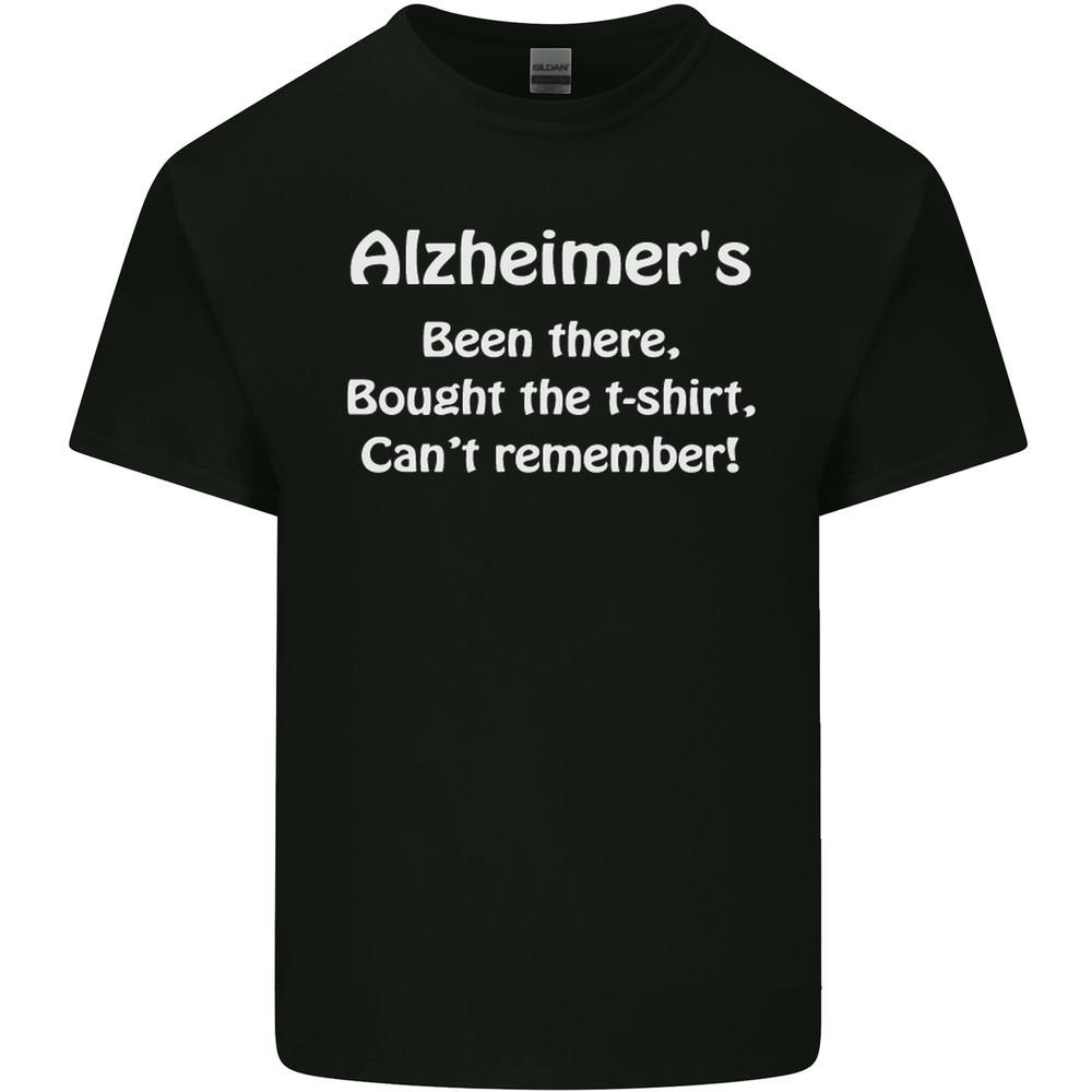 Alzheimers Been There Funny Slogan Mens Light Cotton T-Shirt Unisex T-Shirt XXXXL
