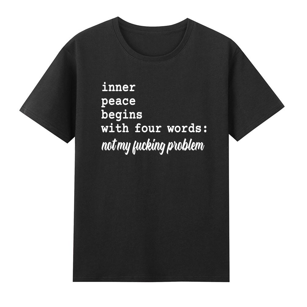 Inner Peace Begins With Four Words Not My Fvcking Problem Tshirt S