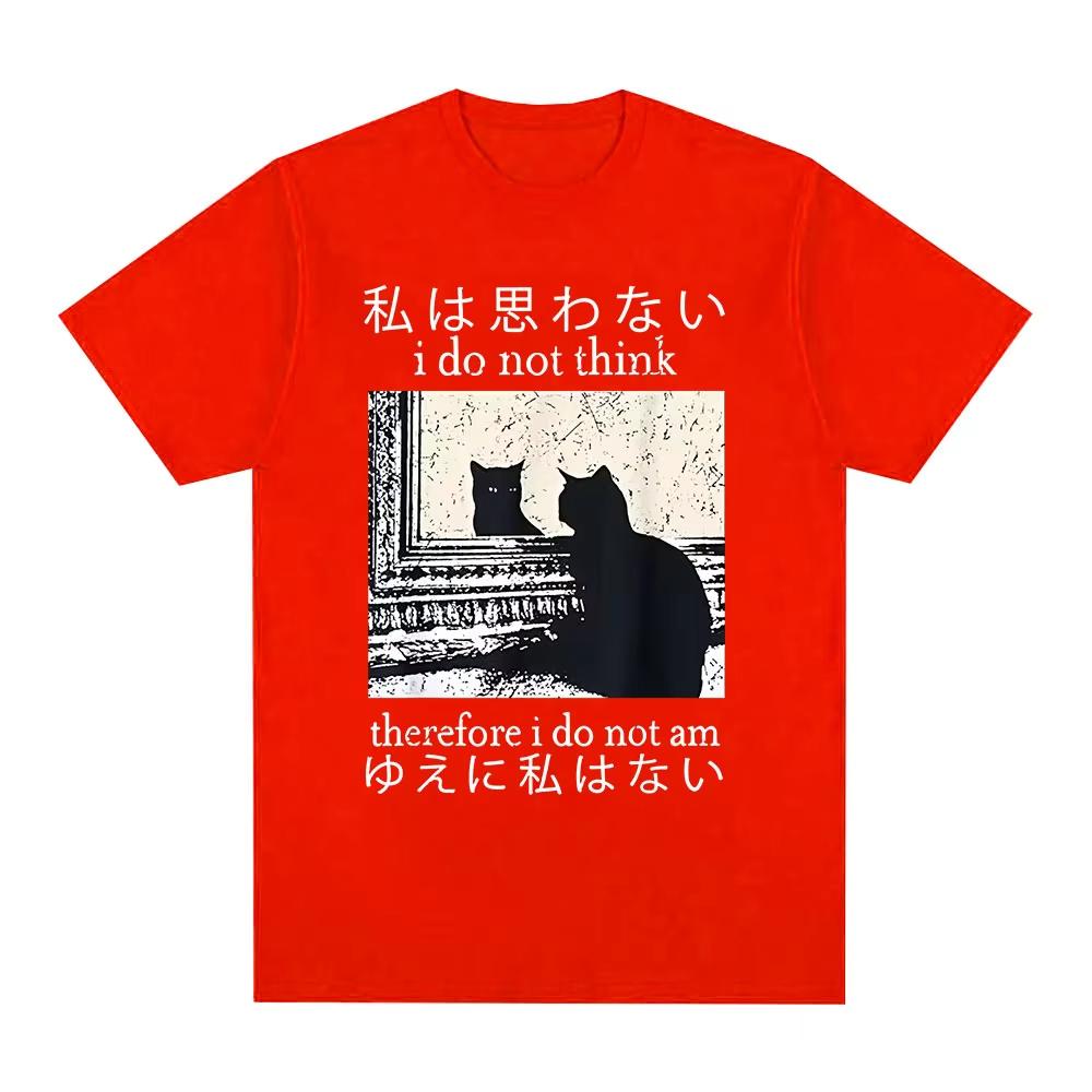 I Do Not Think Therefore I Do Not Am T Shirts Funny Japanese Cat Meme Short Sleeve T-shirt Men's Women Casual Oversized T-shirts
