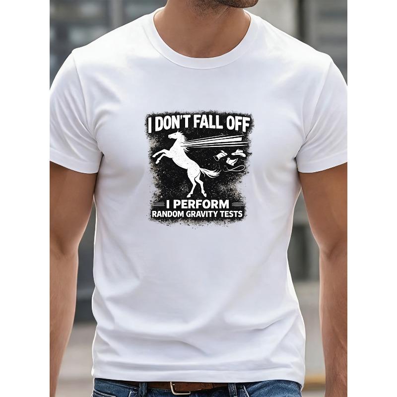 

Европейские размеры Веселый принт с лошадью «Я не падаю, я провожу случайный тест на гравитацию» | Повседневная мужская футболка, на все сезоны, с круглым вырезом, ткань со средней эластичностью S белый