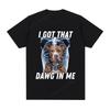 I Got That Dawg In Me Xray Funny Meme T Shirt Men Fashion Short Sleeve Tshirts Cotton Oversized Short Sleeve Tshirt Streetwear