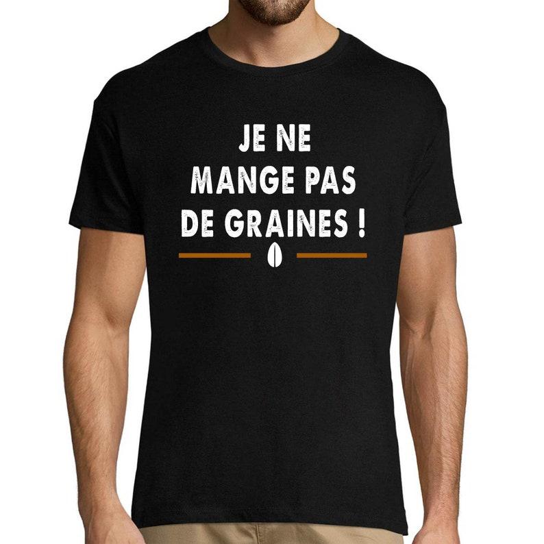 Je ne mange pas de graines| Citation Référence Kaamelott T-shirt Bio Homme Femme Enfant et Body Bébé Humour Série TV Respirant Camisetas