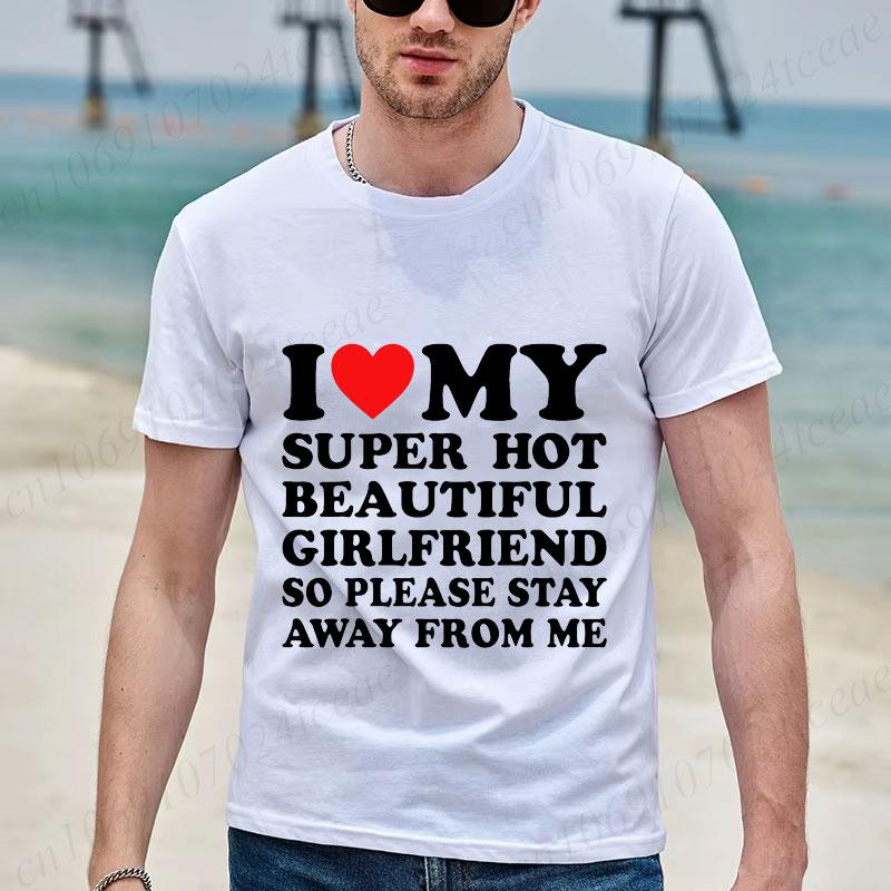 I Love My Girlfriend Shirt for Men I Heart My Girlfriend T-shirt Valentine Funny Boyfriend Clothes Y2k Tee Hot Girlfriend Tshirt