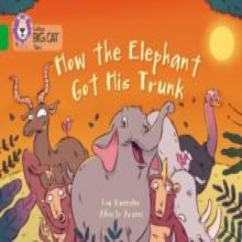 How The Elephant Got His Trunk by Lou Kuenzler Paperback Book 9780007591015