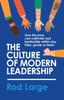 The The Culture of Modern Leadership : How the Boss Can Cultivate Real Leadership Within Any Tribe, Group or Team Book