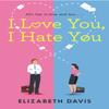 I Love You I Hate You by Elizabeth Davis Paperback Book 9781472283306