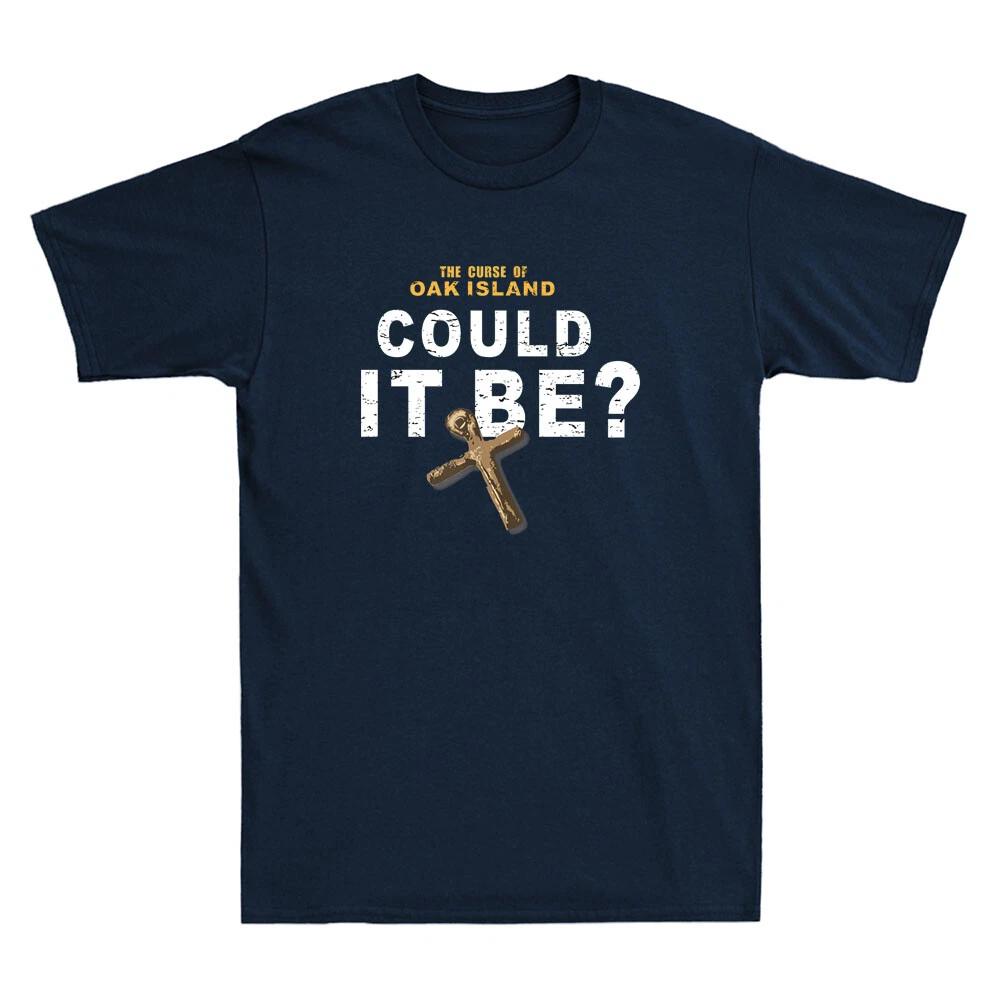 The Curse of Oak Island Could It Be Funny Quote Retro Men s Short Sleeve T-Shirt 2XL