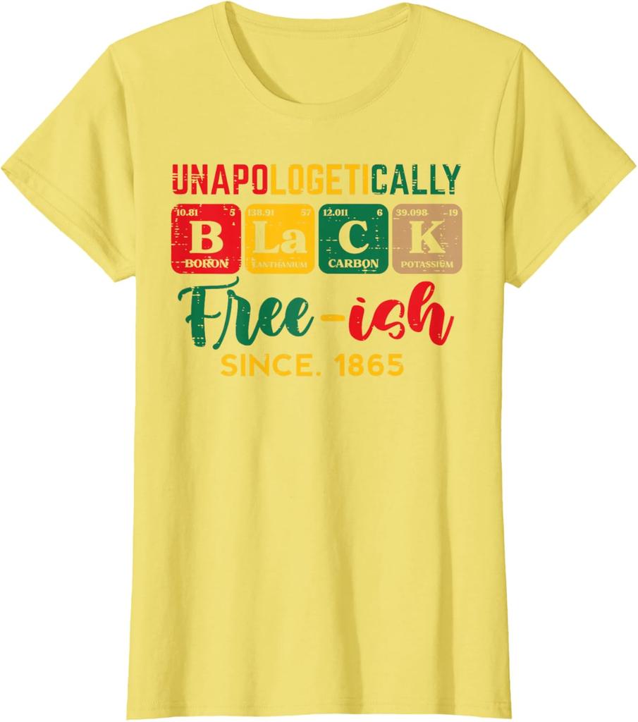 Unapologetically Black Freeish Since 1865 Periodic Table Juneteenth Tshirt Unisex Unisex Fashion Pride Science Humor Tshirts