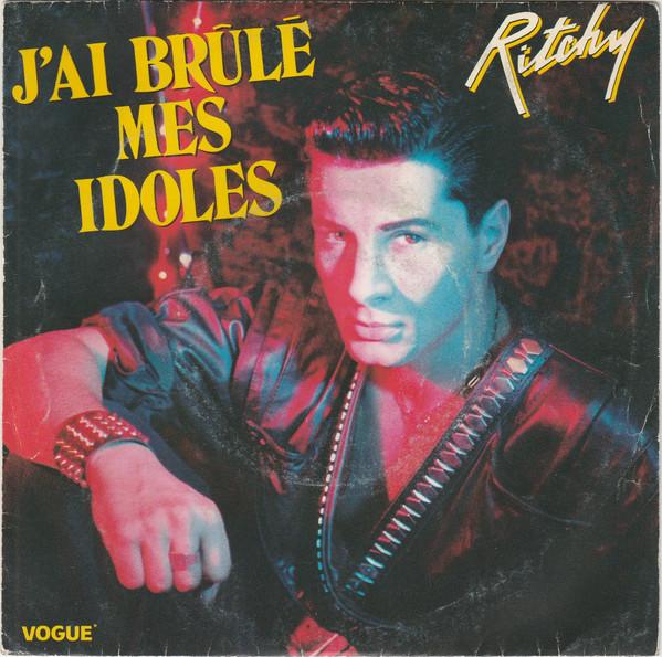 7inch Record RITCHY - J'ai Brûlé Mes Idoles 102096 Vogue 1985 France Pop Used