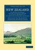 Cartea New Zealand : Its Physical Geography, Geology and Natural History, with Special Reference To... the Provinces of Auckland and Nelson