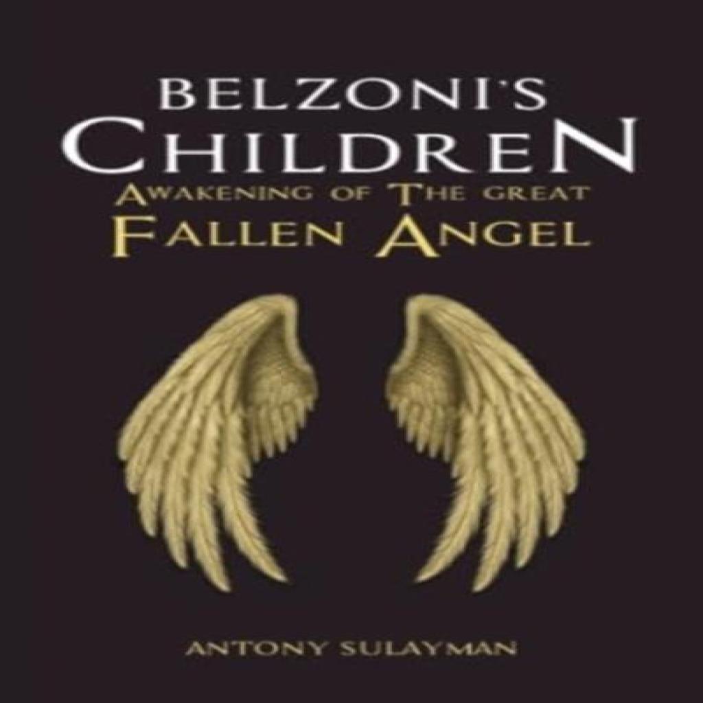 Belzonis Children Awakening of the Great Fallen Angel by Antony Sulayman Paperback Book 9781035856251