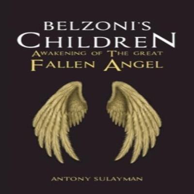 Belzonis Children Awakening of the Great Fallen Angel by Antony Sulayman Paperback Book 9781035856251