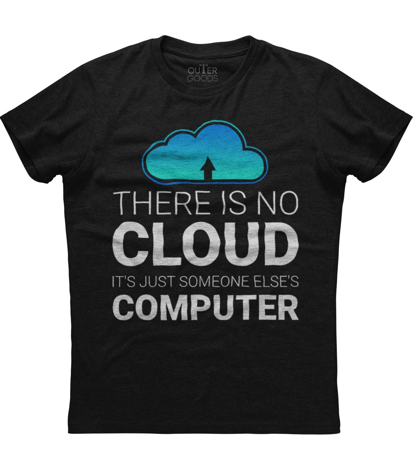 There Is No Cloud Its Just Someone Elses Computer Classy Unisex Black T-Shirt M