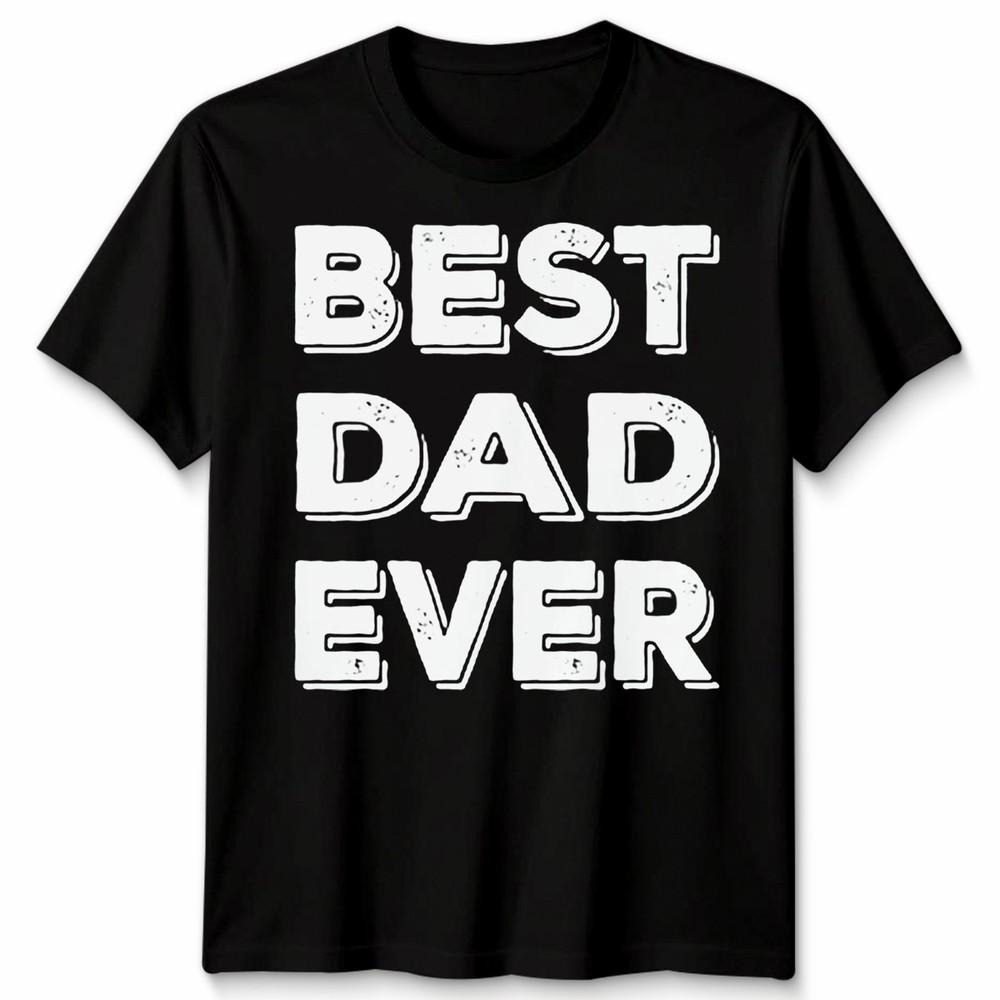Dad Ever Tshirt Funny FatherS Day Gift Unisex Tee