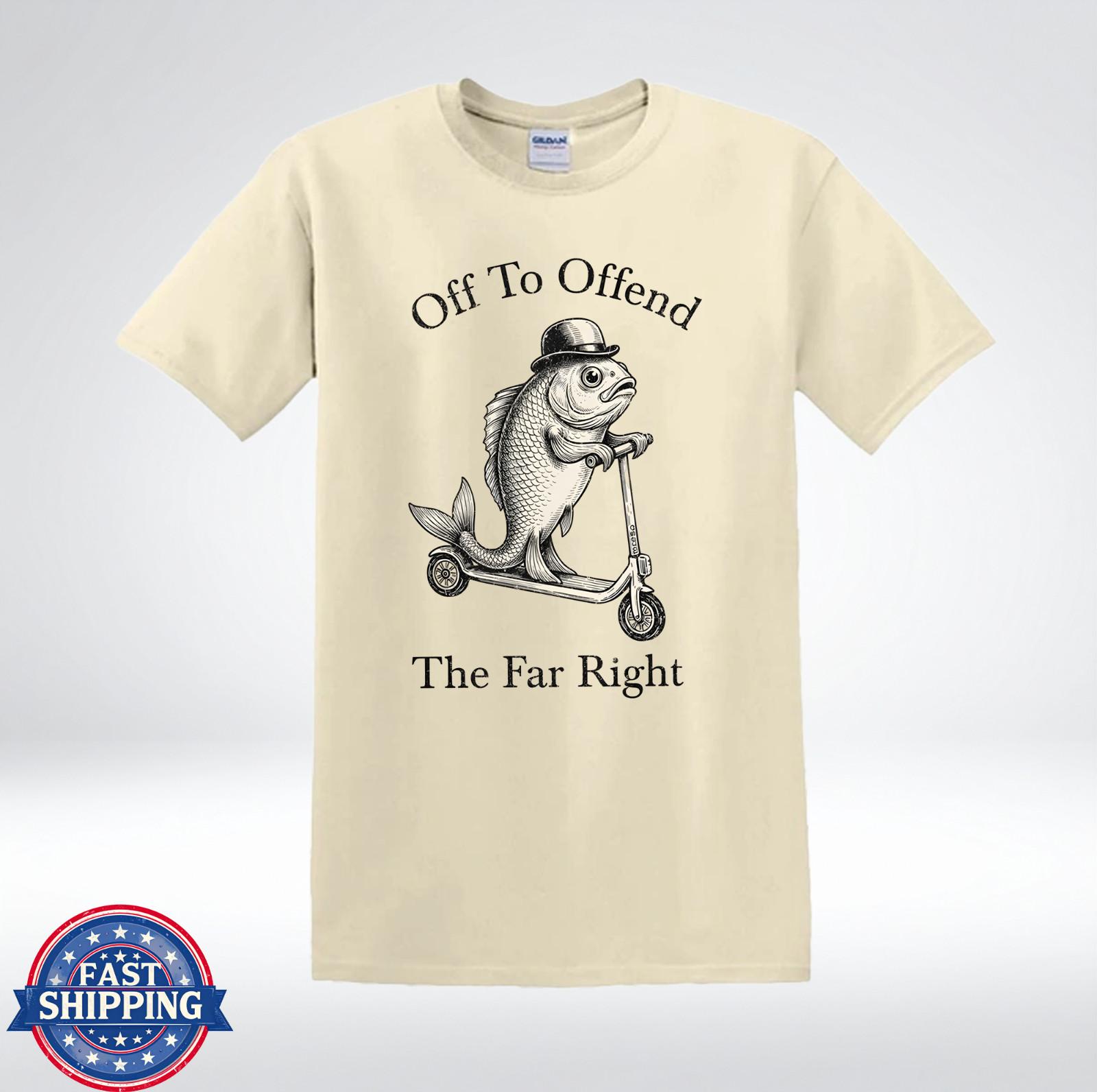 Off To Offend The Far Right Funny Fish On Scooter T-Shirt S