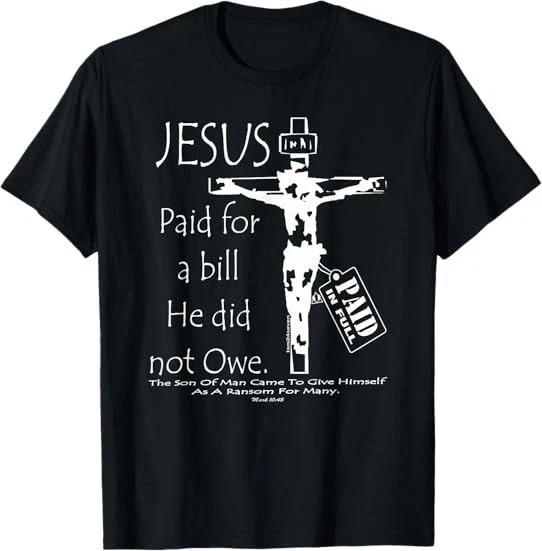 PAID IN FULL Christian Faith Bible Inspired Design Tee T-Shirt S-3XL XXXXL