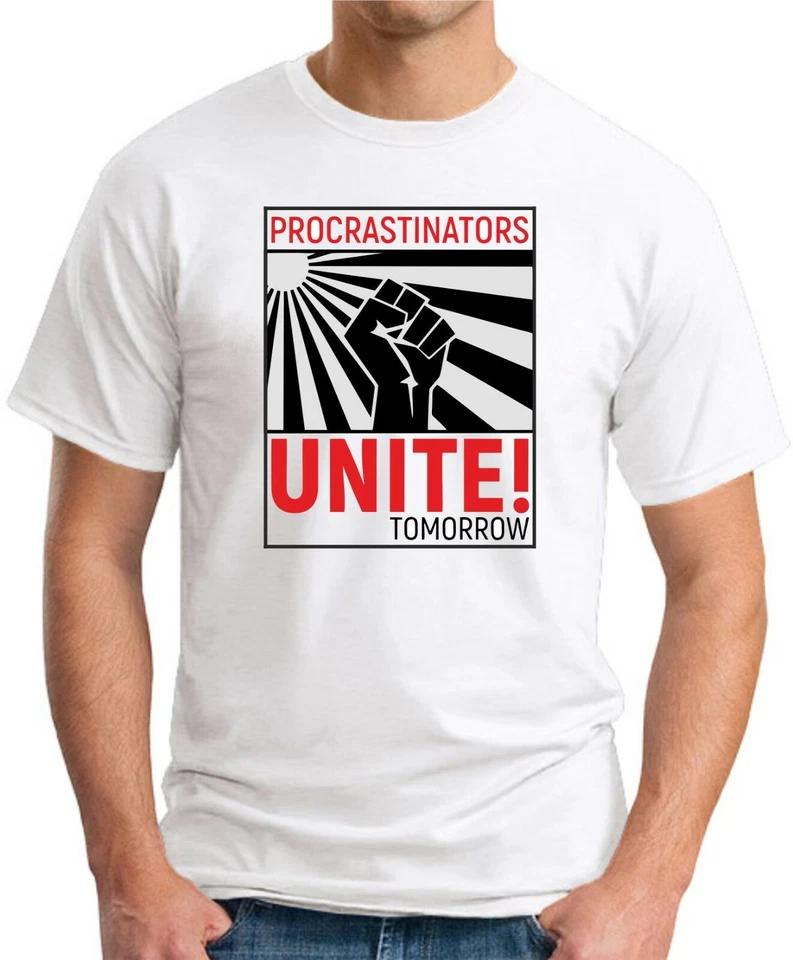PROCRASTINATORS UNITE TOMORROW T SHIRT Funny Slogan Novelty Mens Geeky Gift 6 S