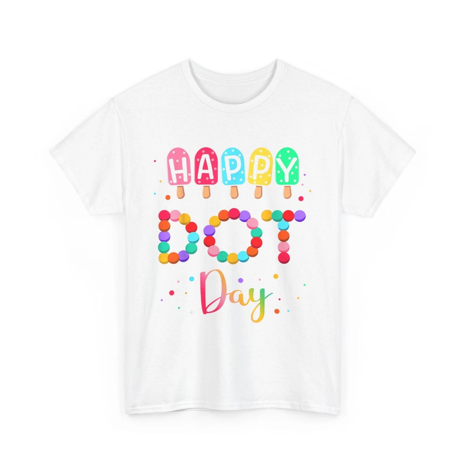 Happy Dot day popsicle ice cream teacher kids T-Shirt 4XL