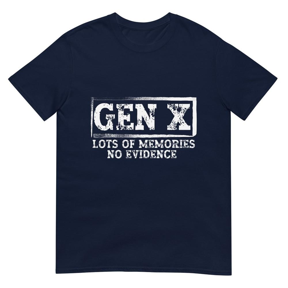 Funny Saying Sarcastic Gen X Lots Of Memories No Evidence TShirt S