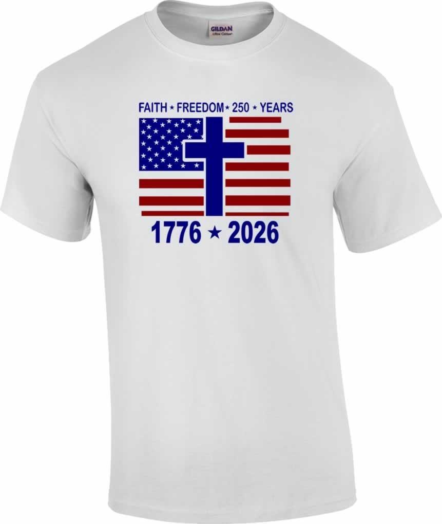 Patriotic Christian Faith Freedom 250 Years Cross Flag 250 Anniversary T-Shirt S