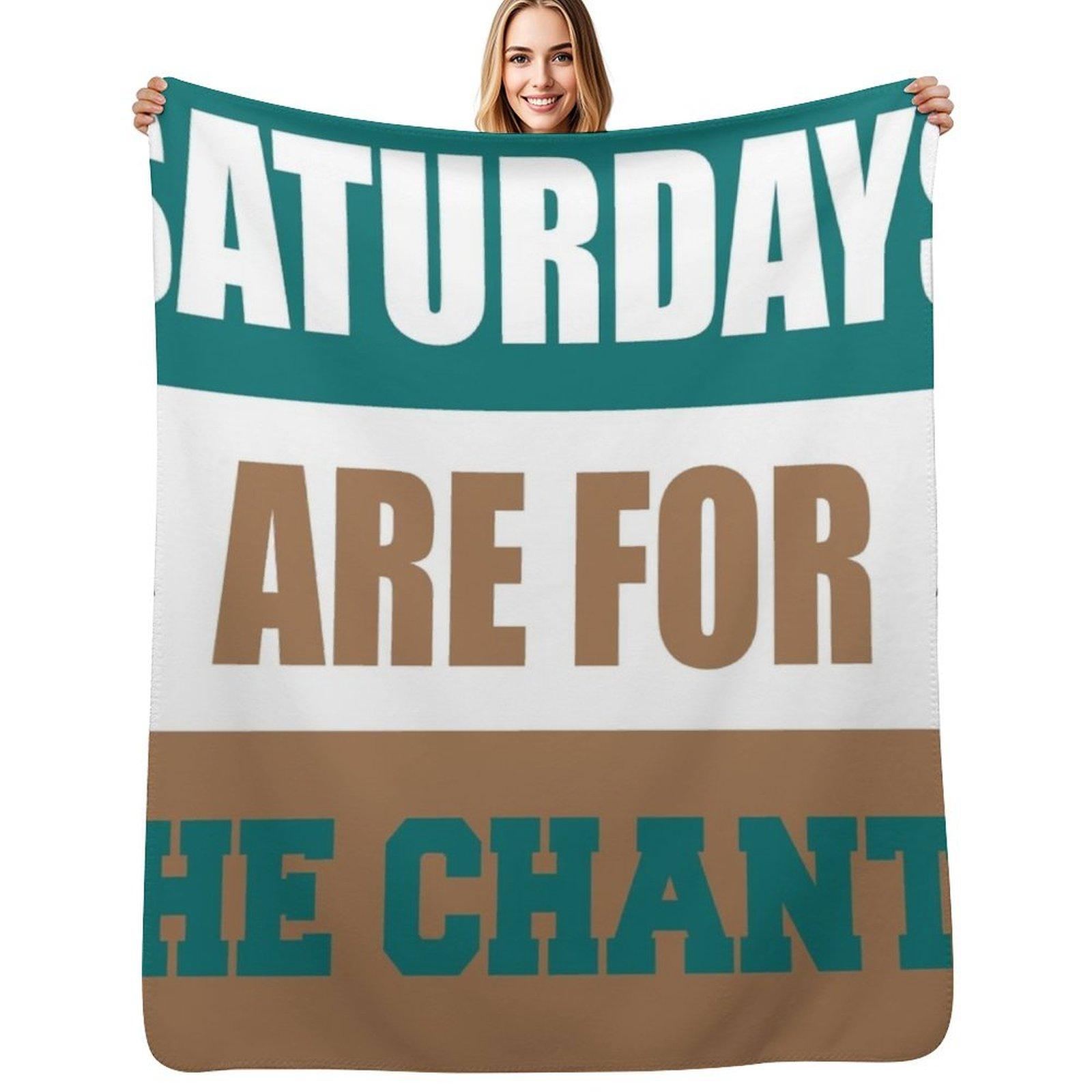 Saturdays are for The Chants Throw Blanket Cozy Warm Blanket for Bed Room Decor Size: 75*100cm, Weight: 230 GSM