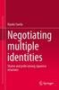 The Negotiating Multiple Identities : Shame and Pride Among Japanese Returnees Book