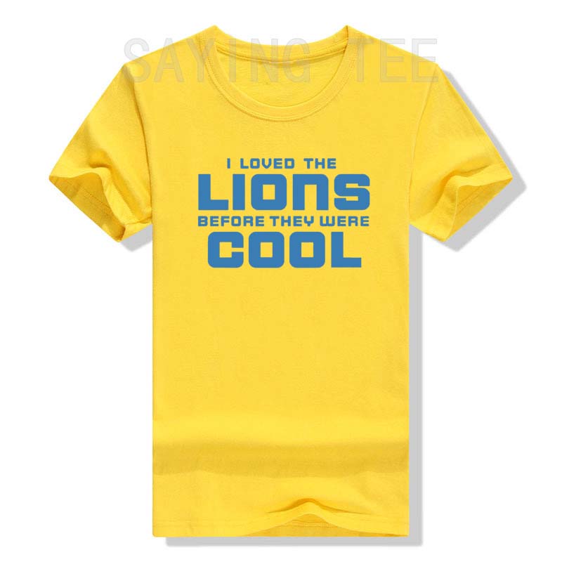I Loved Lions Before They Were Cool Football Fan T-Shirt Funny Letters Printed Graphic Outfits Men's Fashion Saying Tee Gifts
