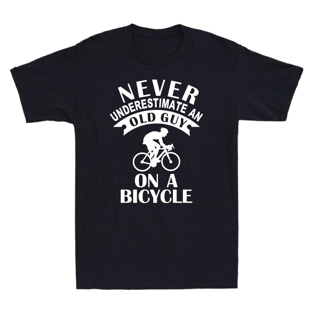 Never Underestimate An Old Guy On A Bicycle Shirt Funny Cyclist Unisexs TShirt S