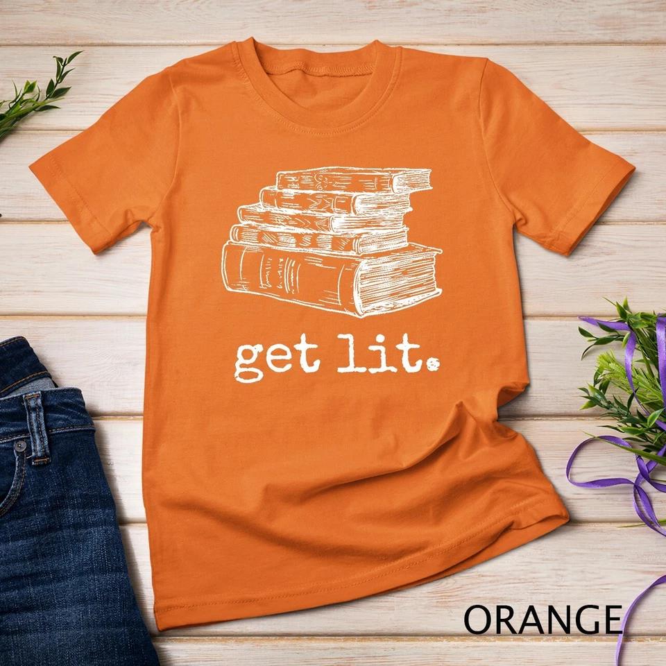 Get Lit with Books Funny Meme T Shirt Unisex T-shirt 6 M