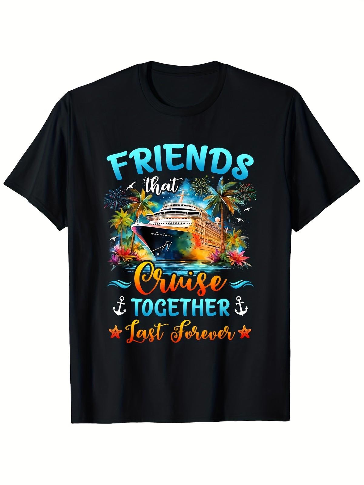 Friends That Cruise Together Last Forever Friends Cruising T-Shirt, Suitable f S разноцветный