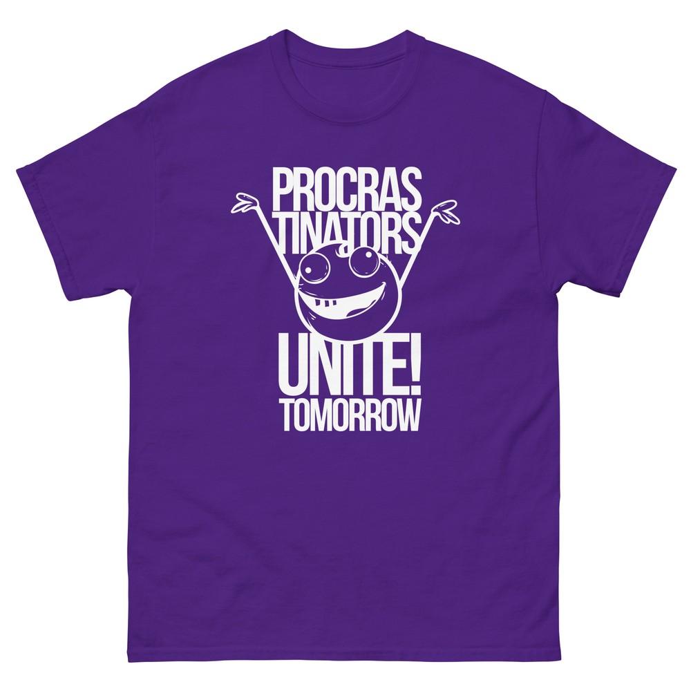 Procrastinators Unite Tomorrow Unisex T-Shirt