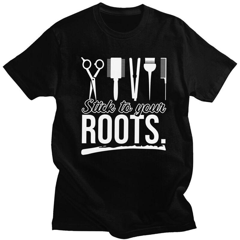 Custom Mens Stick To Your Roots Hairdresser Quotes T Shirt ShortSleeve Cotton Tshirt Casual Barber Tees Slim Fit Clothes