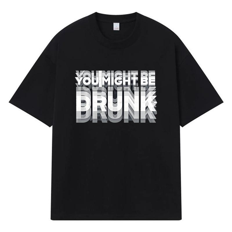 2026 Možná jsi opilý Tištěné Grafické Y2k Harajuku Streetwear 100% Bavlna Tričko Ležérní Oversized Letní Pánské Tričko