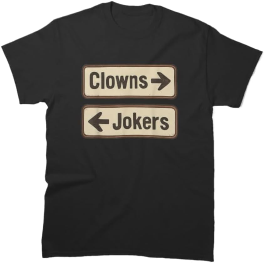 Funny Clowns Jokers Direction Sign Graphic T-Shirt Unisex 100% Cotton Crew Neck Short Sleeve Casual Tee S разноцветный