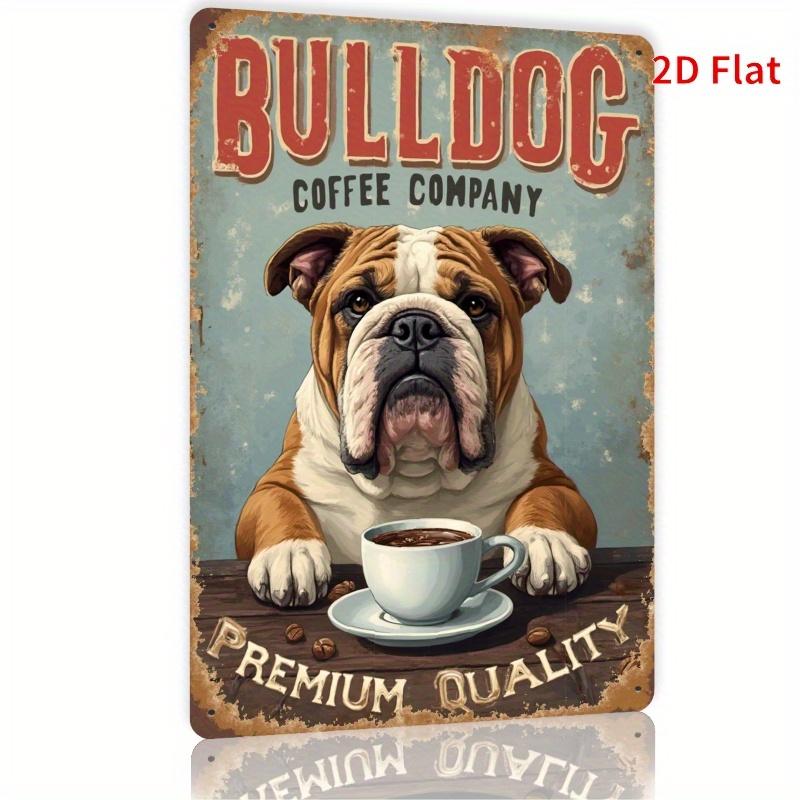 

Funny Inspirational Quote Vintage Rectangular Metal Wall Art Bulldog Coffee Retro Design Rustic Home and Garden Decor 20x30cm（7.8x11.8inch）