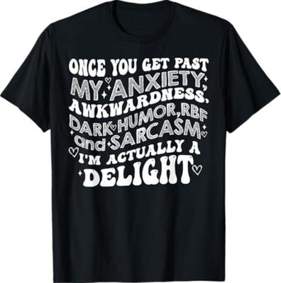 Once You Get Past My Anxiety Awkwardness Dark Humor RBF T-Shirt Unisex T-Shirt